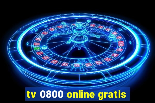 tv 0800 online gratis